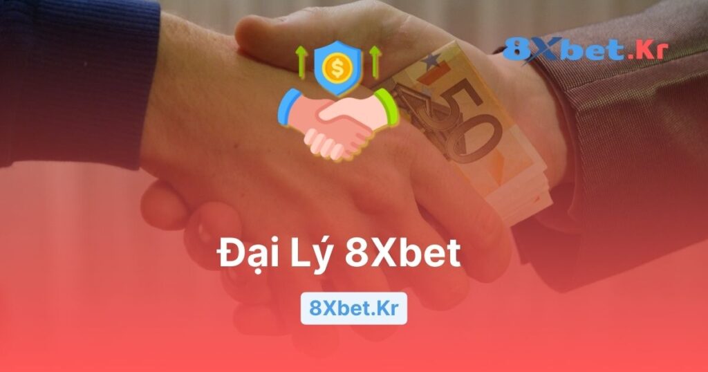 Đại Lý 8Xbet